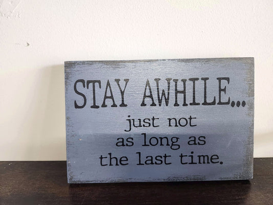 Stay Awhile Sign