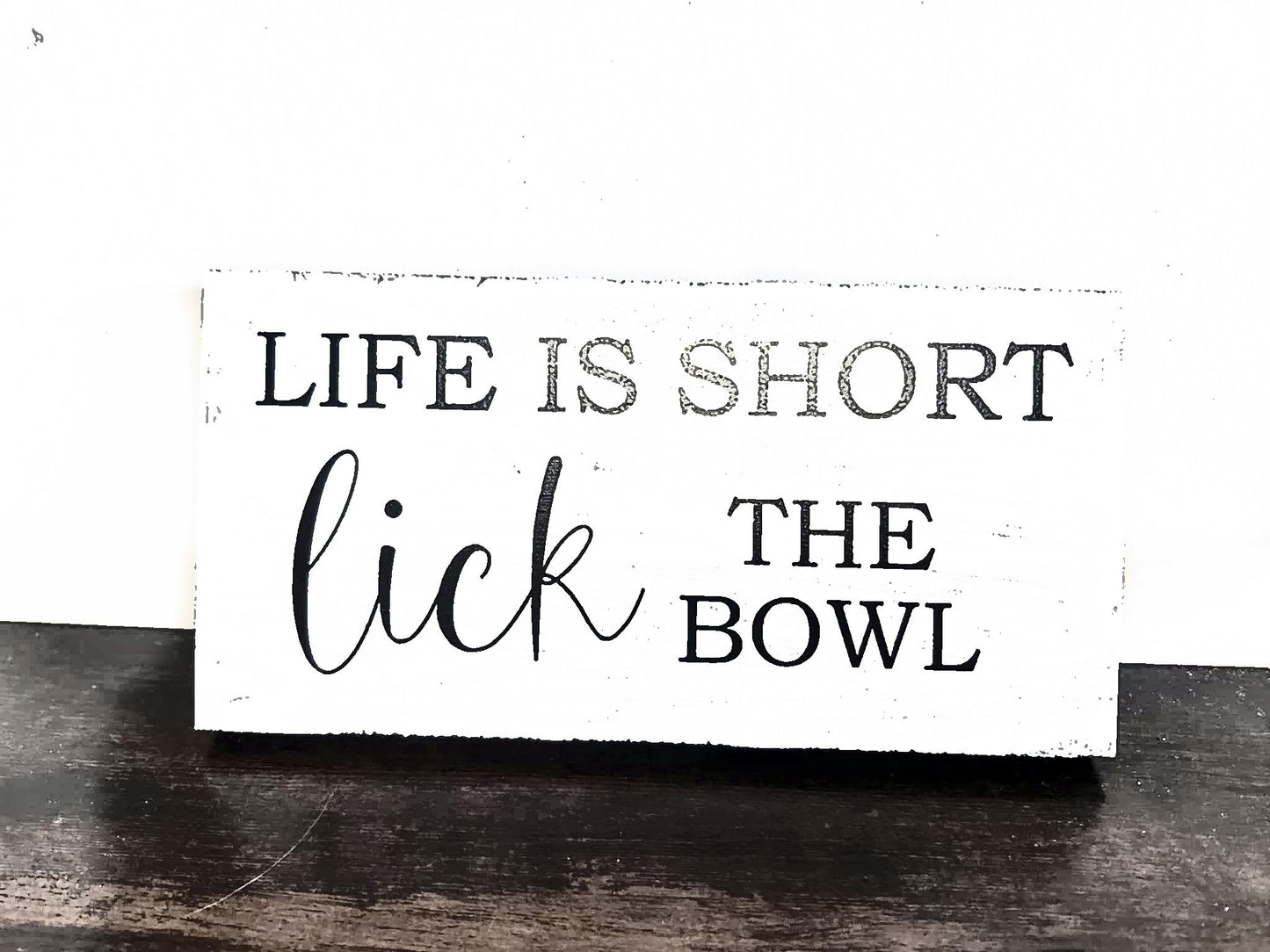 Life Is Short Sign