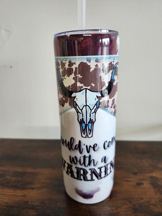 Should Have Had A Warning Tumbler